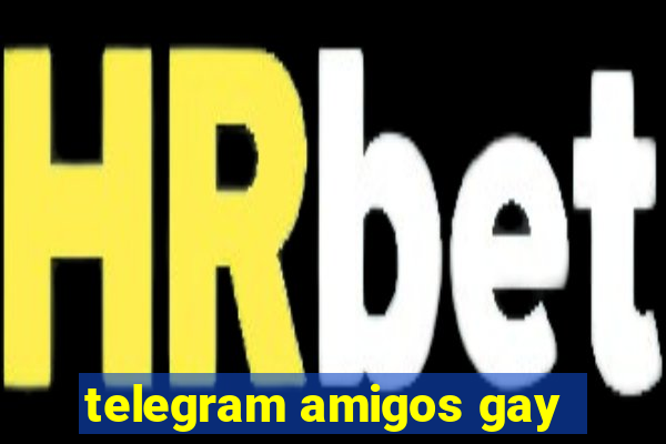 telegram amigos gay